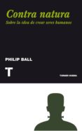 contra natura-philip ball-9788475066547 contra natura-philip ball-9788475066547