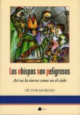 los obispos son peligrosos-victor moreno-9788476816547 los obispos son peligrosos-victor moreno-9788476816547