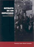 retrato de un espejismo: el cineasta francisco camacho-francisco javier martín camacho-9788477237747 retrato de un espejismo: el cineasta francisco camacho-francisco javier martín camacho-9788477237747