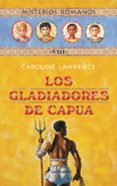 los gladiadores de capua (misterios romanos; viii)-caroline lawrence-9788478889747 los gladiadores de capua (misterios romanos; viii)-caroline lawrence-9788478889747