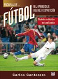 escuela de futbol: del aprendizaje a la alta competicion (5ª ed.)-carlos cantarero-9788479025847 escuela de futbol: del aprendizaje a la alta competicion (5ª ed.)-carlos cantarero-9788479025847