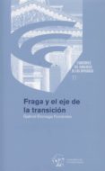 fraga y el eje de la transicion-9788479434847 fraga y el eje de la transicion-9788479434847