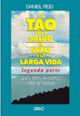 el tao de la salud, el sexo y la larga vida: segunda parte los tr es tesoros de la salud-daniel reid-9788479535247 el tao de la salud, el sexo y la larga vida: segunda parte los tr es tesoros de la salud-daniel reid-9788479535247