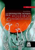 la preparacion integral en el voleibol: 1000 ejercicios y juegos-gerard moras-9788480191647 la preparacion integral en el voleibol: 1000 ejercicios y juegos-gerard moras-9788480191647