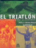 el triatlon: del principiante al inronman-isabelle mouthon-beatrice mouthon-9788480196147 el triatlon: del principiante al inronman-isabelle mouthon-beatrice mouthon-9788480196147