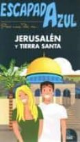 jerusalen y tierra santa 2012 (escapada azul)-9788480238847 jerusalen y tierra santa 2012 (escapada azul)-9788480238847