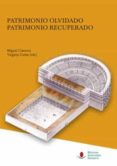 patrimonio olvidado, patrimonio recuperado-9788481027747 patrimonio olvidado, patrimonio recuperado-9788481027747