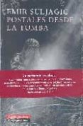 postales desde la tumba-emir suljagic-9788481096347 postales desde la tumba-emir suljagic-9788481096347
