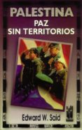 palestina: paz sin territorios-edward w. said-9788481360547 palestina: paz sin territorios-edward w. said-9788481360547