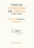 visitas literarias de españa (1925-1928)-ernesto gimenez caballero-9788481910247 visitas literarias de españa (1925-1928)-ernesto gimenez caballero-9788481910247