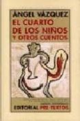 el cuarto de los niños y otros cuentos-angel vazquez-9788481918847 el cuarto de los niños y otros cuentos-angel vazquez-9788481918847