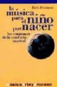 la musica para el niño por nacerl: los comienzos de la conducta m usical-ruth fridman-9788481960747 la musica para el niño por nacerl: los comienzos de la conducta m usical-ruth fridman-9788481960747