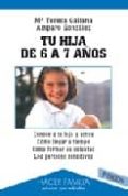 tu hija de 6 a 7 (4ª ed.)-maria teresa galiana-9788482395647 tu hija de 6 a 7 (4ª ed.)-maria teresa galiana-9788482395647