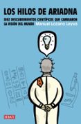 los hilos de ariadna: diez descubrimeintos cientificos que cambia ron la vision del mundo-manuel lozano leyva-9788483067147 los hilos de ariadna: diez descubrimeintos cientificos que cambia ron la vision del mundo-manuel lozano leyva-9788483067147