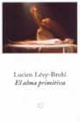 el alma primitiva-lucien levy bruhl-9788483075647 el alma primitiva-lucien levy bruhl-9788483075647