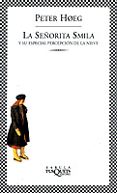 la señorita smila y su especial perfepcion de la nieve-peter hoeg-9788483107447 la señorita smila y su especial perfepcion de la nieve-peter hoeg-9788483107447