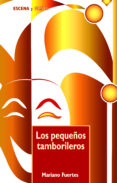 los pequeños tamborileros: dramatizaciones con ejercicios ritmico -musicales-mariano fuertes fernandez-9788483169247 los pequeños tamborileros: dramatizaciones con ejercicios ritmico -musicales-mariano fuertes fernandez-9788483169247