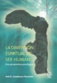 la dimension espiritual del ser humano: una perspectiva psicologi ca-jose a. chumillas talavera-9788483521847 la dimension espiritual del ser humano: una perspectiva psicologi ca-jose a. chumillas talavera-9788483521847