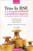 tras la rse: la responsabilidad social de la empresa en españa vi sta por sus actores-josep m. lozano soler-9788483580547 tras la rse: la responsabilidad social de la empresa en españa vi sta por sus actores-josep m. lozano soler-9788483580547