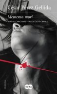 memento mori (versos, canciones y trocitos de carne 1) (ebook)-cesar perez gellida-9788483650547 memento mori (versos, canciones y trocitos de carne 1) (ebook)-cesar perez gellida-9788483650547
