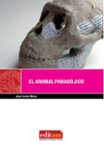 el animal paradojico (3ª ed)-jose lorite mena-9788483719947 el animal paradojico (3ª ed)-jose lorite mena-9788483719947