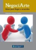 negociarte: ideas para llegar a acuerdos-fernando bringas trueba-9788484086147 negociarte: ideas para llegar a acuerdos-fernando bringas trueba-9788484086147
