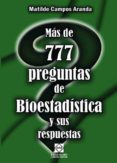 mas de 777 preguntas de bioestadistica y sus respuestas-matilde campos aranda-9788484257547 mas de 777 preguntas de bioestadistica y sus respuestas-matilde campos aranda-9788484257547