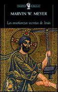 las enseñanzas secretas de jesus: cuatro evangelios gnosticos-marvin w. meyer-9788484321347 las enseñanzas secretas de jesus: cuatro evangelios gnosticos-marvin w. meyer-9788484321347