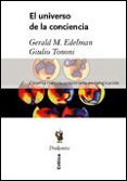 el universo de la conciencia-gerald m. edelman-giulio tononi-9788484323747 el universo de la conciencia-gerald m. edelman-giulio tononi-9788484323747