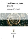 la vida en un joven planeta: los primeros tres mil millones de añ os de la tierra-andrew h. knoll-9788484325147 la vida en un joven planeta: los primeros tres mil millones de añ os de la tierra-andrew h. knoll-9788484325147