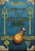 septimus en la isla encantada-angie sage-9788484415947 septimus en la isla encantada-angie sage-9788484415947
