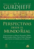 perspectivas desde el mundo real-g.i. gurdjieff-9788484456247 perspectivas desde el mundo real-g.i. gurdjieff-9788484456247
