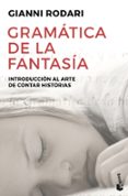 gramatica de la fantasia:introduccion al arte de contar historias-gianni rodari-9788484531647 gramatica de la fantasia:introduccion al arte de contar historias-gianni rodari-9788484531647