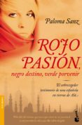 rojo pasion, negro destino, verde porvenir-paloma sanz-9788484608547 rojo pasion, negro destino, verde porvenir-paloma sanz-9788484608547
