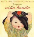 te quiero niña bonita-rose lewis-9788484880547 te quiero niña bonita-rose lewis-9788484880547