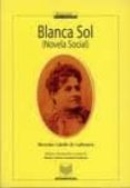 blanca sol (novela social)-mercedes cabello de carbonera-9788484891147 blanca sol (novela social)-mercedes cabello de carbonera-9788484891147