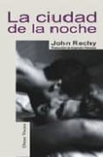 la ciudad de la noche-john rechy-9788488052247 la ciudad de la noche-john rechy-9788488052247