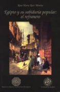 egipto y su sabiduria popular: el refranero-rosa maria ruiz moreno-9788489869547 egipto y su sabiduria popular: el refranero-rosa maria ruiz moreno-9788489869547
