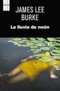 la lluvia de neon (serie dave robicheaux 1)-james lee burke-9788490063347 la lluvia de neon (serie dave robicheaux 1)-james lee burke-9788490063347