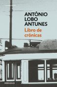 libro de cronicas-antonio lobo antunes-9788490322147 libro de cronicas-antonio lobo antunes-9788490322147