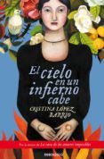 el cielo en un infierno cabe-cristina lopez barrio-9788490328347 el cielo en un infierno cabe-cristina lopez barrio-9788490328347
