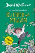la increible historia de... el chico del millon-david walliams-9788490430347 la increible historia de... el chico del millon-david walliams-9788490430347