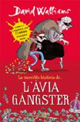 la increible historia de l àvia ganster-david walliams-9788490431047 la increible historia de l àvia ganster-david walliams-9788490431047