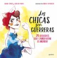 las chicas son guerreras: 26 rebeldes que transformaron el mundo-irene civico-sergio parra-9788490436547 las chicas son guerreras: 26 rebeldes que transformaron el mundo-irene civico-sergio parra-9788490436547