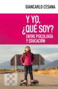 y yo, ¿que soy?-giancarlo cesana-9788490559147 y yo, ¿que soy?-giancarlo cesana-9788490559147