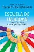 escuela de felicidad-rafael santandreu-9788490563847 escuela de felicidad-rafael santandreu-9788490563847