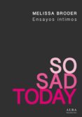 so sad today. ensayos intimos (ebook)-9788490652947 so sad today. ensayos intimos (ebook)-9788490652947