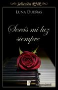 serás mi luz siempre (ebook)-luna dueñas-9788490694947 serás mi luz siempre (ebook)-luna dueñas-9788490694947