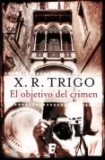 el objetivo del crimen (ebook)-xulio ricardo trigo-9788490696347 el objetivo del crimen (ebook)-xulio ricardo trigo-9788490696347