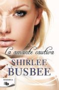 la amante cautiva-shirlee busbee-9788490700747 la amante cautiva-shirlee busbee-9788490700747
